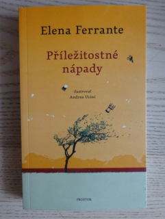 PŘÍLEŽITOSTNÉ NÁPADY, ELENA FERRANTE, **an
