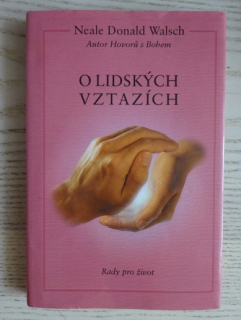 O LIDSKÝCH VZTAZÍCH, NEALE DONALD WALSCH, **an