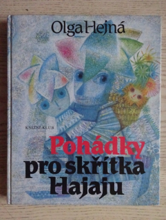 POHÁDKY PRO SKŘÍTKA HAJAJU, OLGA HEJNÁ, JAN KUDLÁČEK, **an