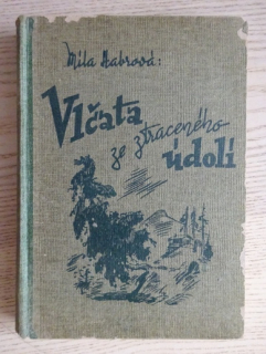 VLČATA ZE ZTRACENÉHO ÚDOLÍ, MILA HABROVÁ, **an