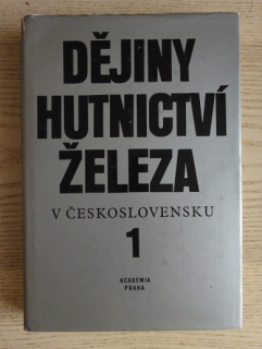 DĚJINY HUTNICTVÍ ŽELEZA V ČESKOSLOVENSKU 1, 1984, **an