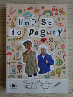 HOĎ SE DO POGODY, SANDRA POGODOVÁ, RICHARD POGODA, **an