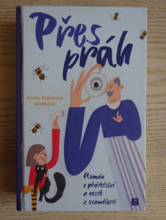 PŘES PRÁH, ANETA KOLLEROVÁ MAŠKOVÁ, **an