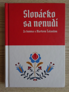 SLOVÁCKO SA NENUDÍ, ZA HUMNA S MARKEM ŠALANDOU, ŠALANDA, **an