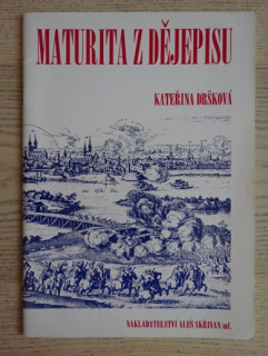 MATURITA Z DĚJEPISU, KATEŘINA DRŠKOVÁ