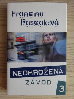 NEOHROŽENÁ, ZÁVOD, 3, FRANCINE PASCALOVÁ, **an