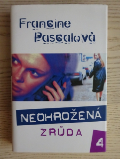 NEOHROŽENÁ, ZRŮDA, 4, FRANCINE PASCALOVÁ, **an