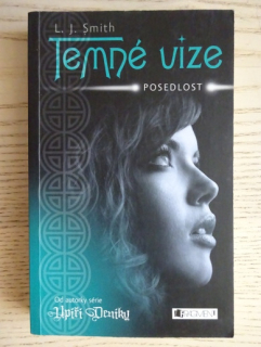 TEMNÉ VIZE, POSEDLOST, L. J. SMITH, **an