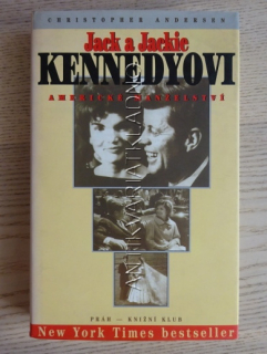 JACK A JACKIE KENNEDYOVI, AMERICKÉ MANŽELSTVÍ, CHRISTOPHER ANDERSEN, **an