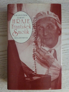 HRAJE FRANTIŠEK SMOLÍK, FRANTIŠEK ČERNÝ, **an