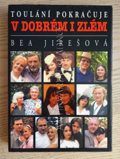 V DOBRÉM I ZLÉM, TOULÁNÍ POKRAČUJE, BEA JIREŠOVÁ, **an