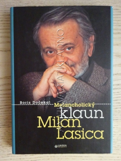 MELANCHOLICKÝ KLAUN MILAN LASICA, BORIS DOČEKAL, **an