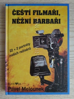 ČEŠTÍ FILMAŘI, NĚŽNÍ BARBAŘI, PAVEL MELOUNEK, **an