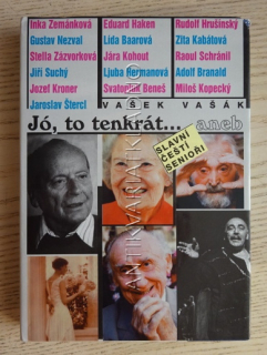 JÓ, TO TENKRÁT ANEB SLAVNÍ ČEŠTÍ SENIOŘI, VAŠEK VAŠÁK, **an