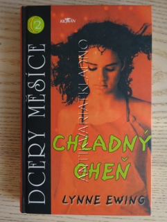 CHLADNÝ OHEŇ, LYNNE EWING, **an