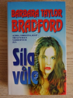 SÍLA VŮLE, BARBARA TAYLOR BRADFORDOVÁ, **an