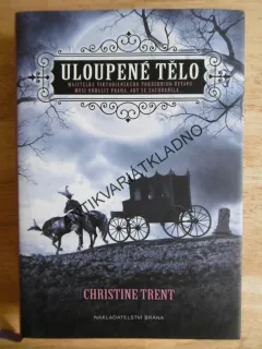 ULOUPENÉ TĚLO, CHRISTINE TRENT, **an