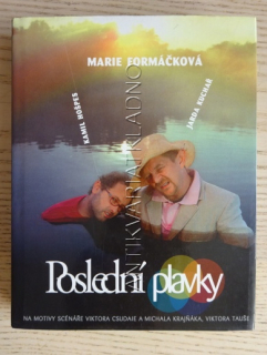 POSLEDNÍ PLAVKY, KAMIL HOŠPES, JARDA KUCHAŘ, MARIE FORMÁČKOVÁ, **an