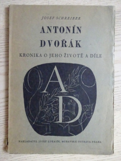 ANTONÍN DVOŘÁK, KRONIKA O JEHO ŽIVOTĚ A DÍLE, **an