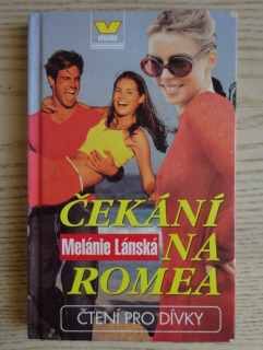 ČEKÁNÍ NA ROMEA, MELÁNIE LÁNSKÁ, **an