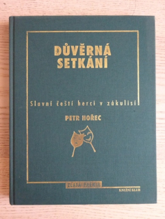 DŮVĚRNÁ SETKÁNÍ, PETR HOŘEC, **an
