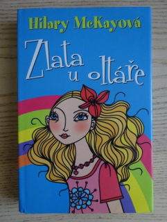 ZLATA U OLTÁŘE, HILARY MCKAYOVÁ, **an