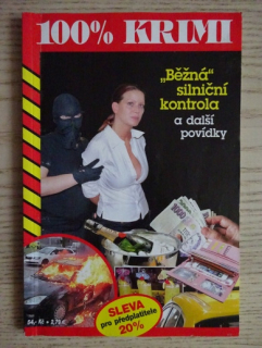BĚŽNÁ SILNIČNÍ KONTROLA A DALŠÍ POVÍDKY, 100% KRIMI, **an