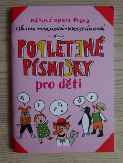 POPLETENÉ PÍSNIČKY PRO DĚTI, JIŘINA MARKOVÁ-KRYSTLÍKOVÁ, ZPĚVNÍK, NOTY, TEXTY, **an