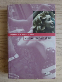 DOMOV NA KONCI SVĚTA, MICHAEL CUNNINGHAM, **an