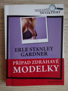 PŘÍPAD ZDRÁHAVÉ MODELKY, E. S. GARDNER, **an