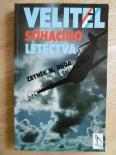 VELITEL STÍHACÍHO LETECTVA, ZBYNĚK M. DUDA, **an