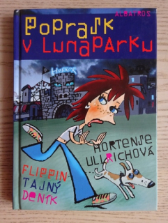 POPRASK V LUNAPARKU, FLIPPIN TAJNÝ DENÍK, HORTENSE ULLRICHOVÁ, **an