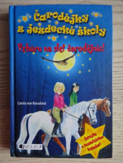 ČARODĚJKY Z JEZDECKÉ ŠKOLY, VZHŮRU NA SLET ČARODĚJNIC!, CAROLA VON KESSEL, **an