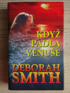 KDYŽ PADLA VENUŠE, DEBORAH SMITH, **an