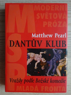 DANTŮV KLUB, VRAŽDY PODLE BOŽSKÉ KOMEDIE, MATTHEW PEARL, **an