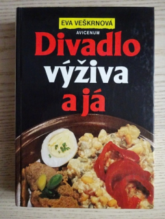 DIVADLO, VÝŽIVA A JÁ, EVA VEŠKRNOVÁ, **an
