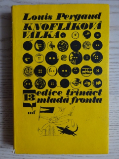 KNOFLÍKOVÁ VÁLKA, LOUIS PERGAUD, **an