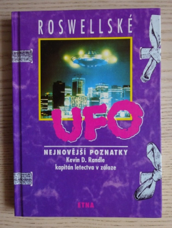 ROSWELLSKÉ UFO, NEJNOVĚJŠÍ POZNATKY, KEVIN D. RANDLE, **an
