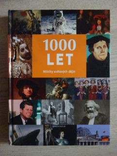 1000 LET, MILNÍKY SVĚTOVÝCH DĚJIN, **an