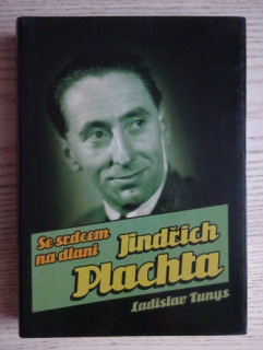 SE SRDCEM NA DLANI, JINDŘICH PLACHTA, LADISLAV TYNYS, **an
