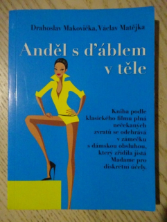 ANDĚL S ĎÁBLEM V TĚLE, DRAHOSLAV MAKOVIČKA, VÁCLAV MATĚJKA, **an