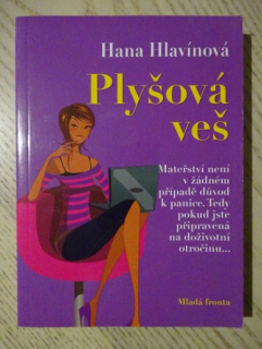 PLYŠOVÁ VEŠ, HANA HLAVÍNOVÁ, **an