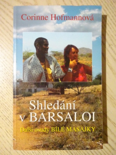 SHLEDÁNÍ V BARSALOI, BÍLÁ MASAJKA, CORINNE HOFMANNOVÁ, AFRIKA, **an
