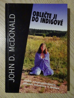 OBLEČTE JI DO INDIGOVÉ, JOHN D. MACDONALD, **an