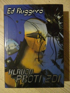 HLAVOU PROTI ZDI, ED RUGGERO, **an
