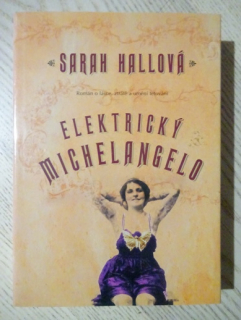 ELEKTRICKÝ MICHELANGELO, SARAH HALLOVÁ, **an