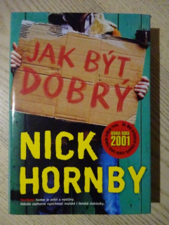 JAK BÝT DOBRÝ, NICK HORNBY, **an