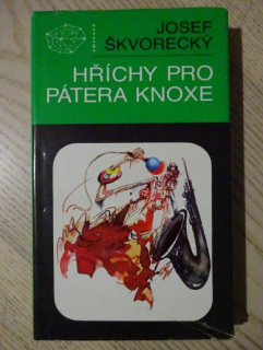 HŘÍCHY PRO PÁTERA KNOXE, JOSEF ŠKVORECKÝ, **an