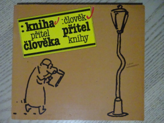 KNIHA - PŘÍTEL ČLOVĚKA, ČLOVĚK - PŘÍTEL KNIHY, **an