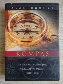 KOMPAS, HISTORIE NEJDŮLEŽITĚJŠÍHO NAVIGAČNÍHO ZAŘÍZENÍ VŠECH DOB, ALAN GURNEY, **an